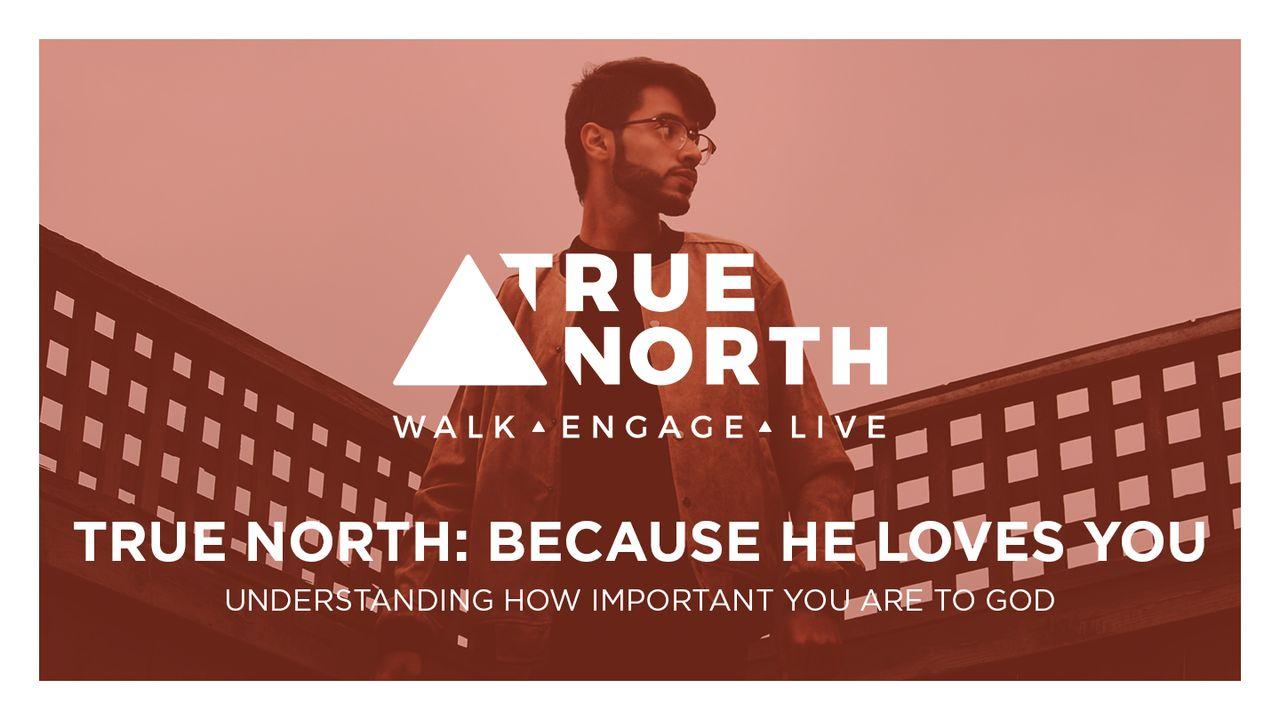 True North: Because He Loves You 