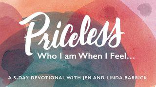 Priceless:  Who I Am When I Feel...