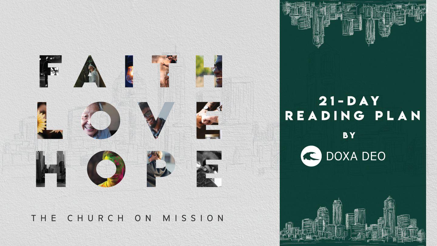 Faith. Love. Hope.  21-day Plan By Doxa Deo Habakkuk 2:14 New International Version