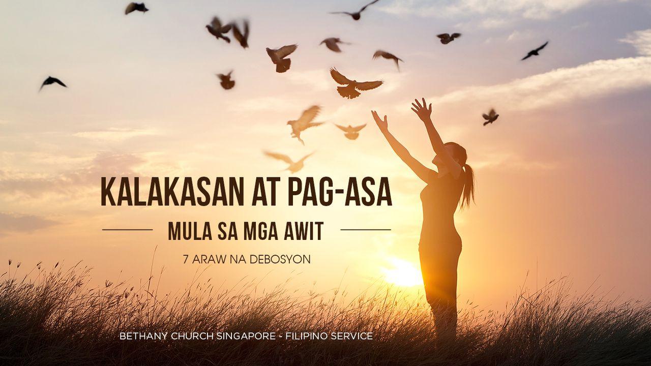 'Kalakasan at Pag-asa' Mula Sa Mga Awit