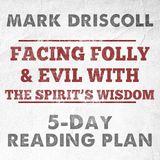 Facing Folly And Evil With The Spirit's Wisdom