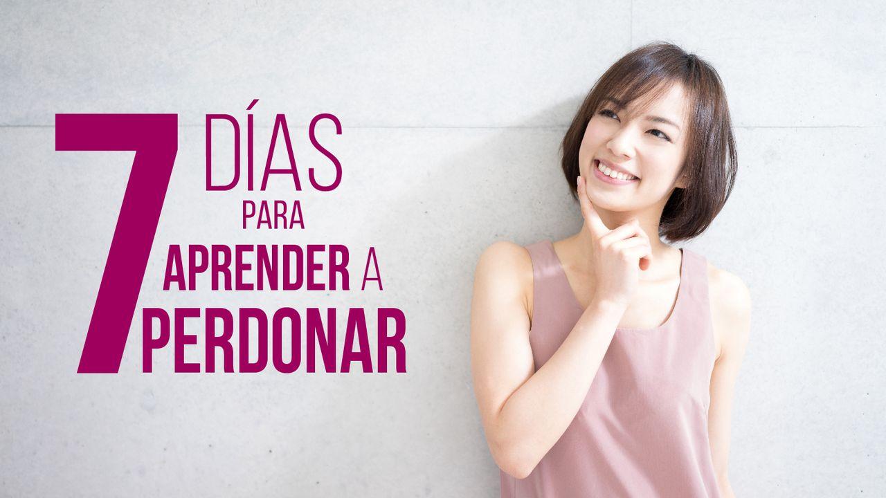 7 Días Para Aprender A Perdonar