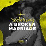 Restoring A Broken Marriage