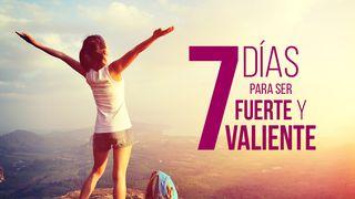 7 Días Para Ser Fuerte Y Valiente.