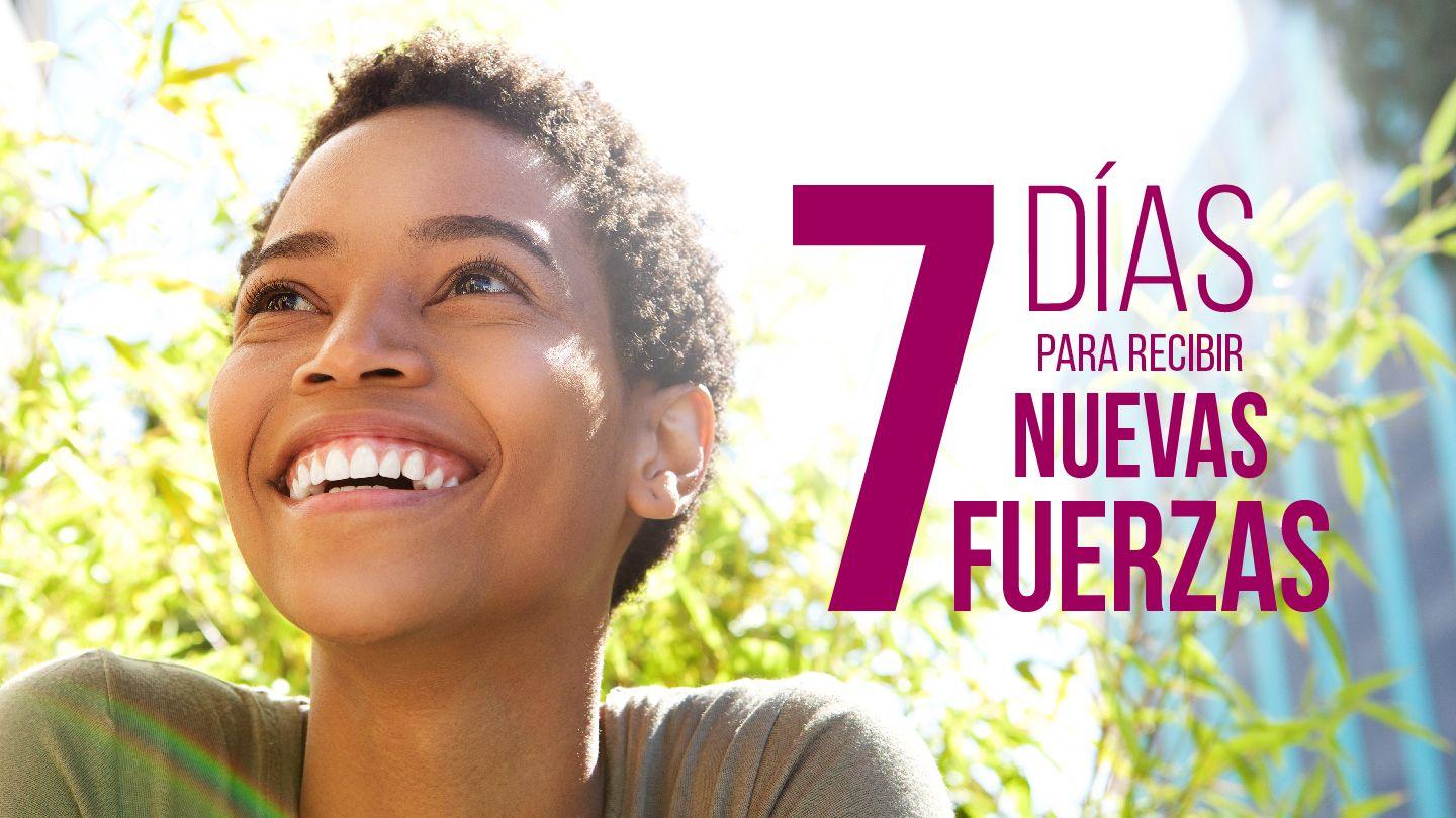 7 Días Para Recibir Nuevas Fuerzas. Salmo 84:5-7 Nueva Versión Internacional - Castellano