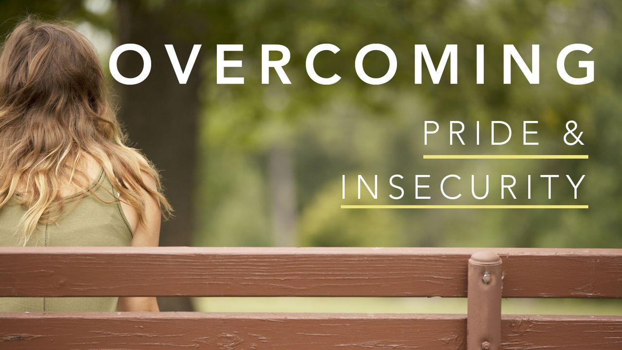 How God's Love Changes Us: Part 2 - Overcoming Pride & Insecurity 