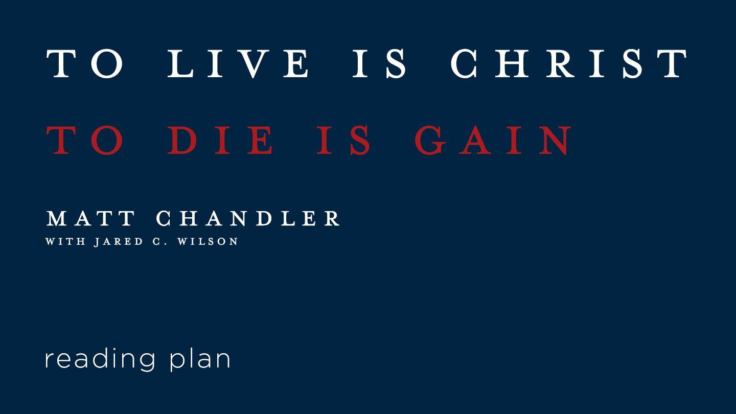 To Live Is Christ by Matt Chandler Acts 16:13-14 King James Version