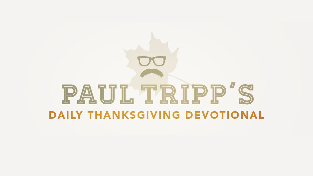 Ежедневное чтение ко Дню благодарения от Пола Триппа