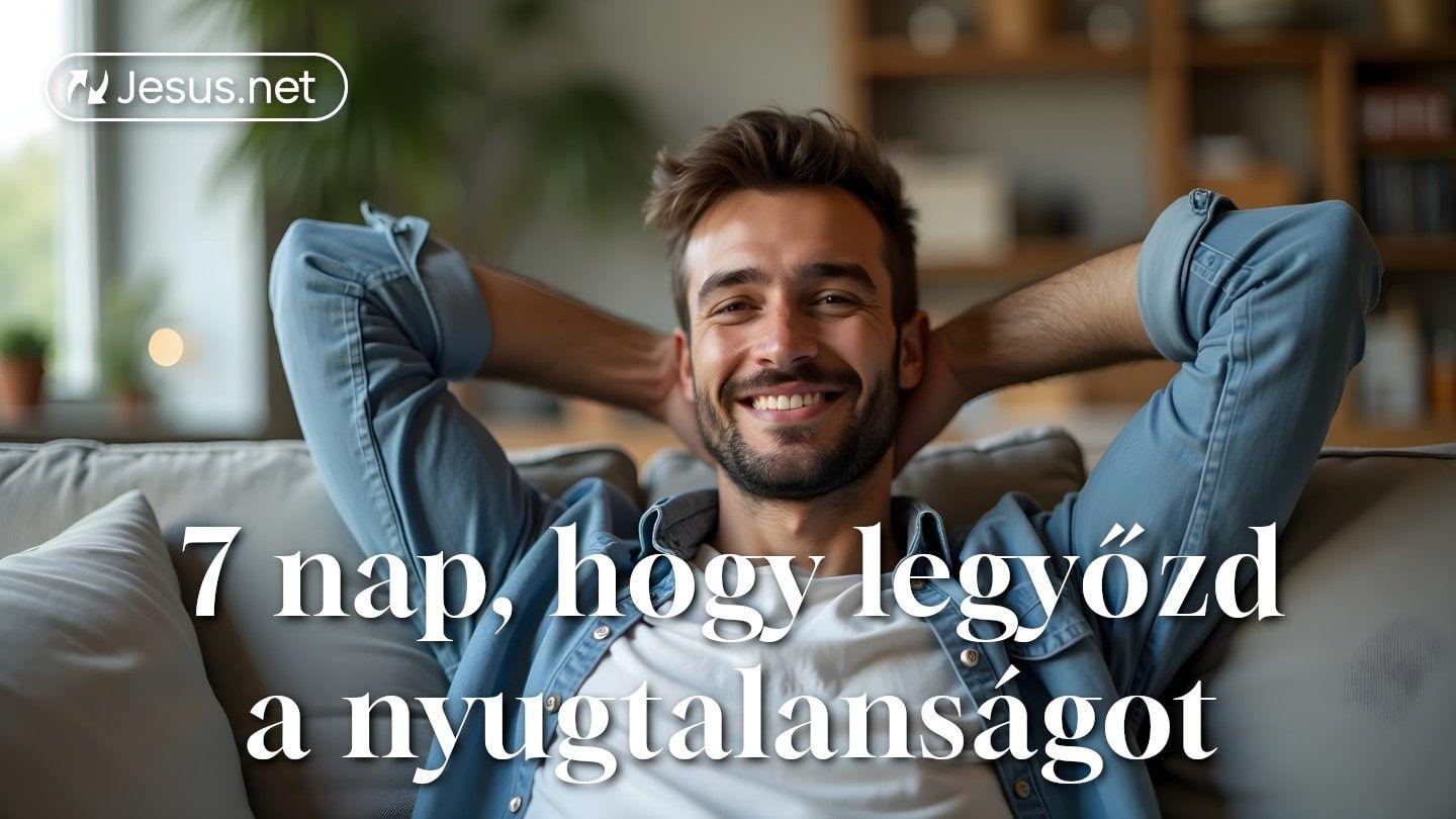 7 nap, hogy legyőzd a nyugtalanságot フィリピの信徒への手紙 4:6-7 Seisho Shinkyoudoyaku 聖書 新共同訳