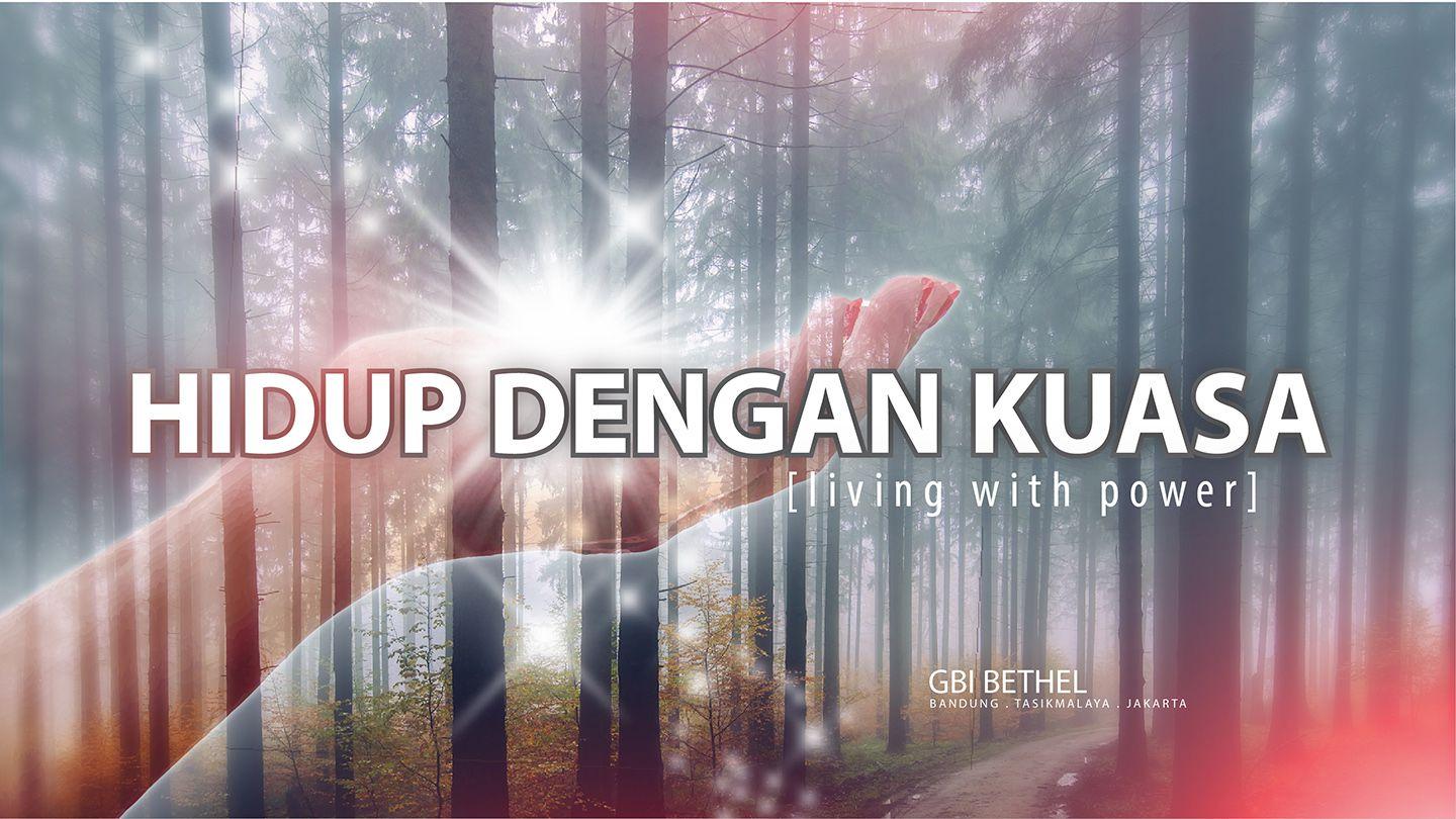 Hidup dengan Kuasa Yohanes 14:16-19 Alkitab dalam Bahasa Indonesia Masa Kini
