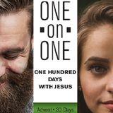 One On One: 100 Days With Jesus--ADVENT
