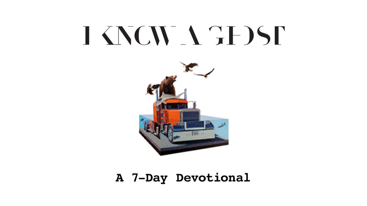 I Know A Ghost: A 7-Day Devotional Based On The Latest Album From Crowder