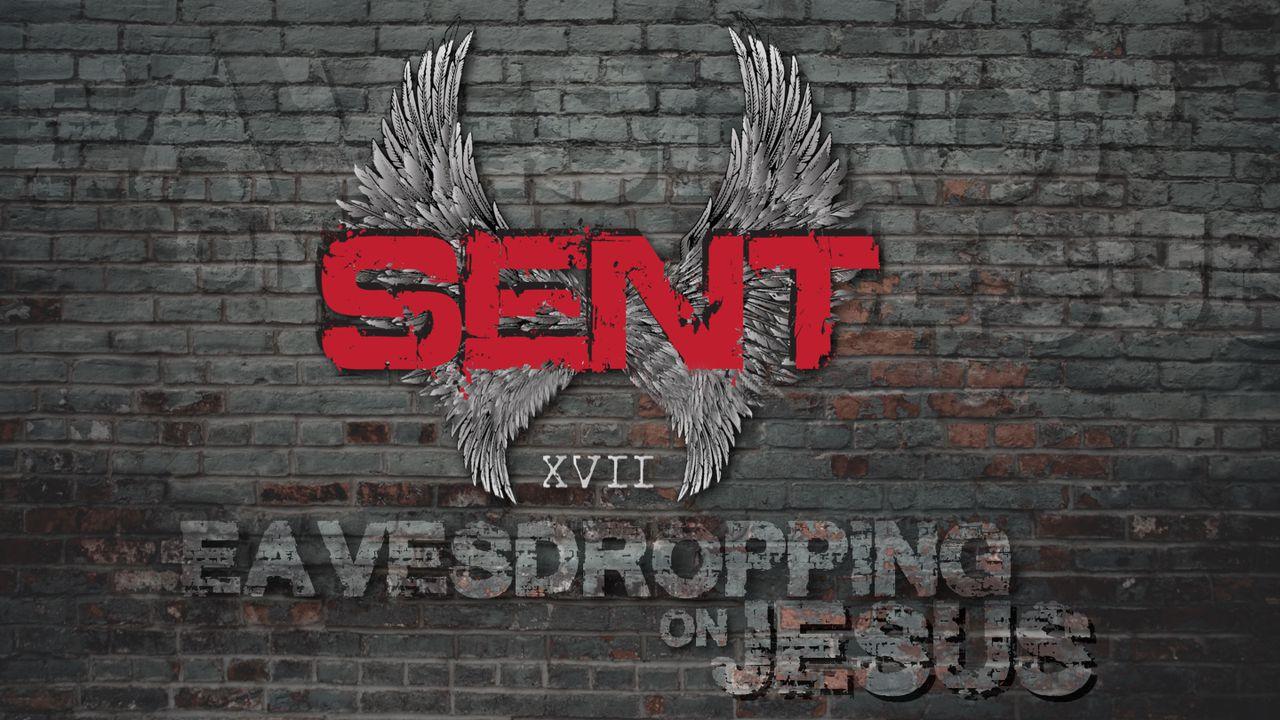 Sent: Eavesdropping On Jesus