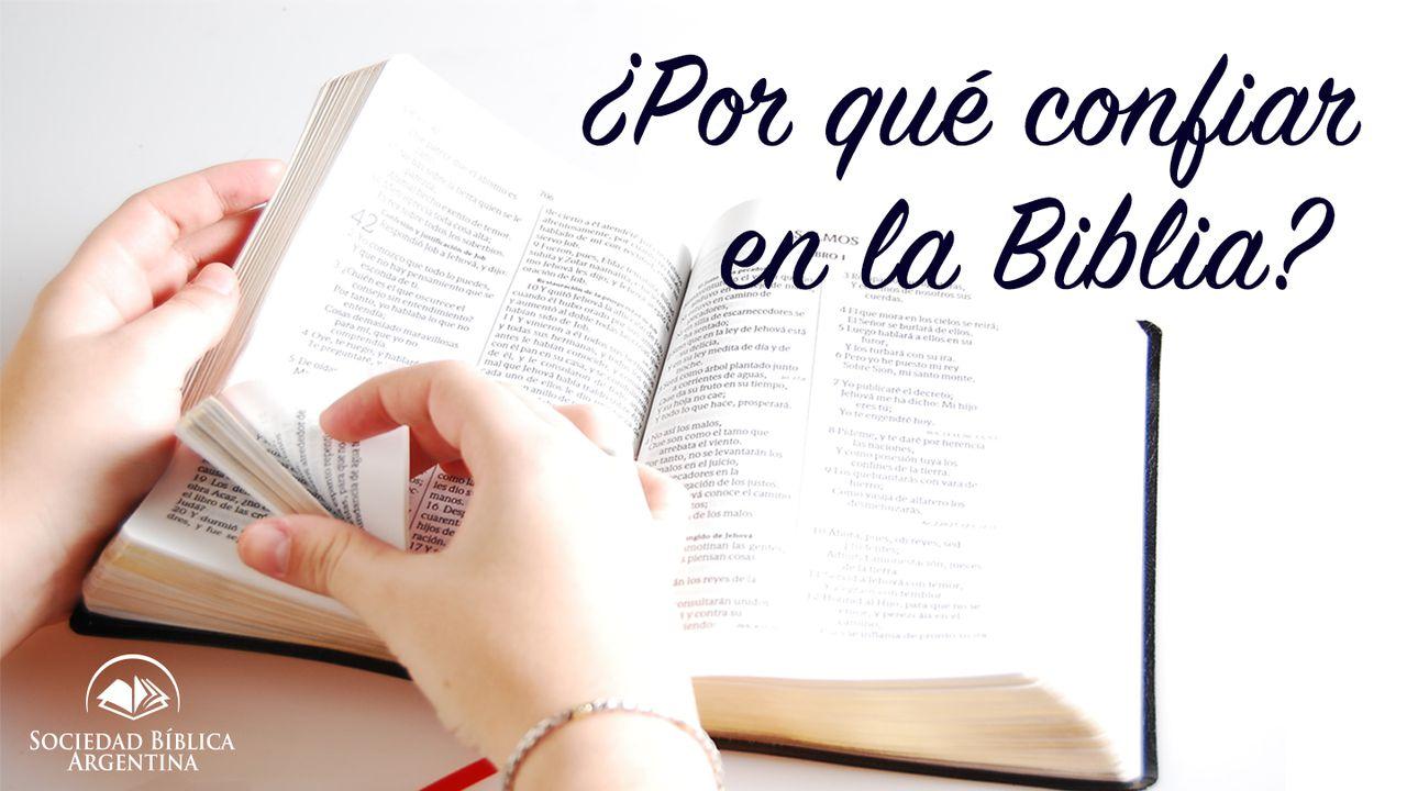 Por qué confiar en la Biblia