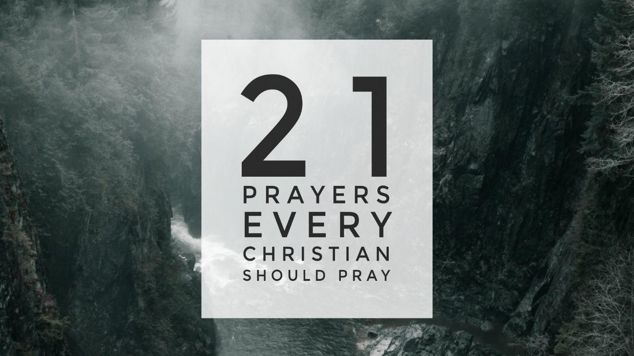 21 Prayers Every Christain Should Pray