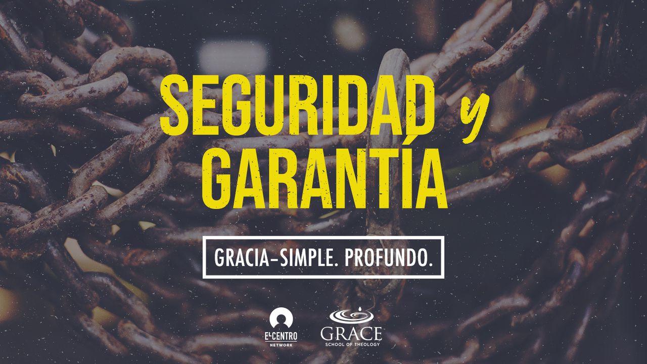 Serie Gracia, simple y profunda - Seguridad y garantía