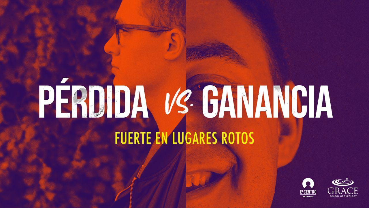 Serie Fuerte en lugares rotos - Pérdida vs. Ganancia