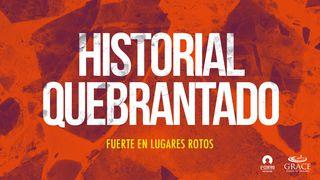 Serie Fuerte en lugares rotos - Historial quebrantado 2 Corintios 4:8-9 Reina Valera Actualizada