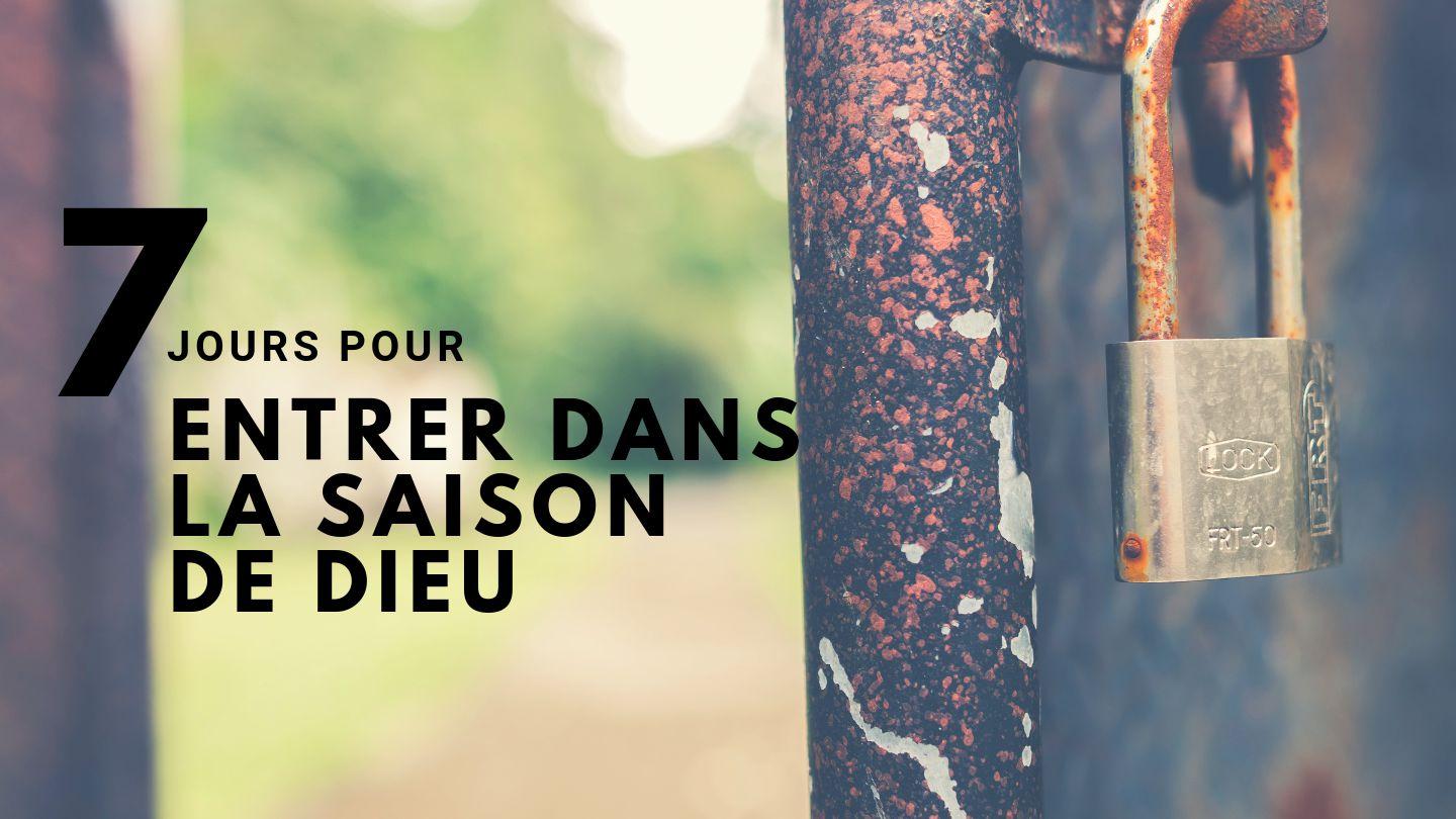 7 jours pour entrer dans la saison de Dieu 2 Corinthiens 5:17-18 Parole de Vie 2017