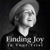 Finding Joy in Trial: 5 Helpful Steps