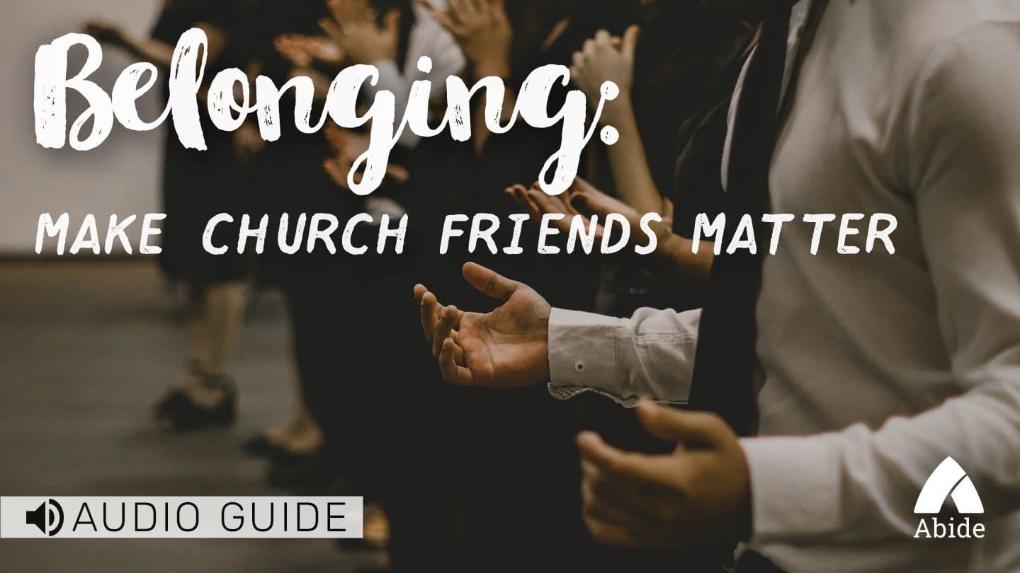 Belonging: Make Church Friends Matter