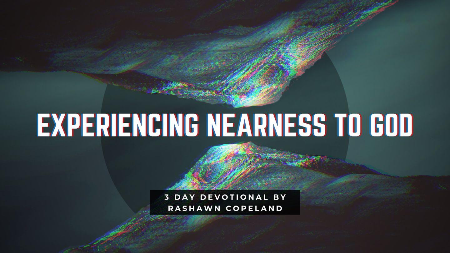 Experiencing Nearness To God  Psalms 23:3-4 New International Version (Anglicised)
