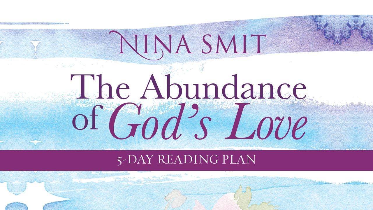 The Abundance Of God’s Love By Nina Smit