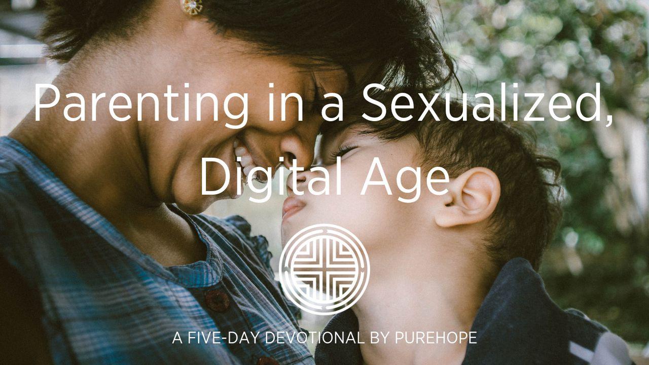 Parenting In A Sexualized, Digital Age  