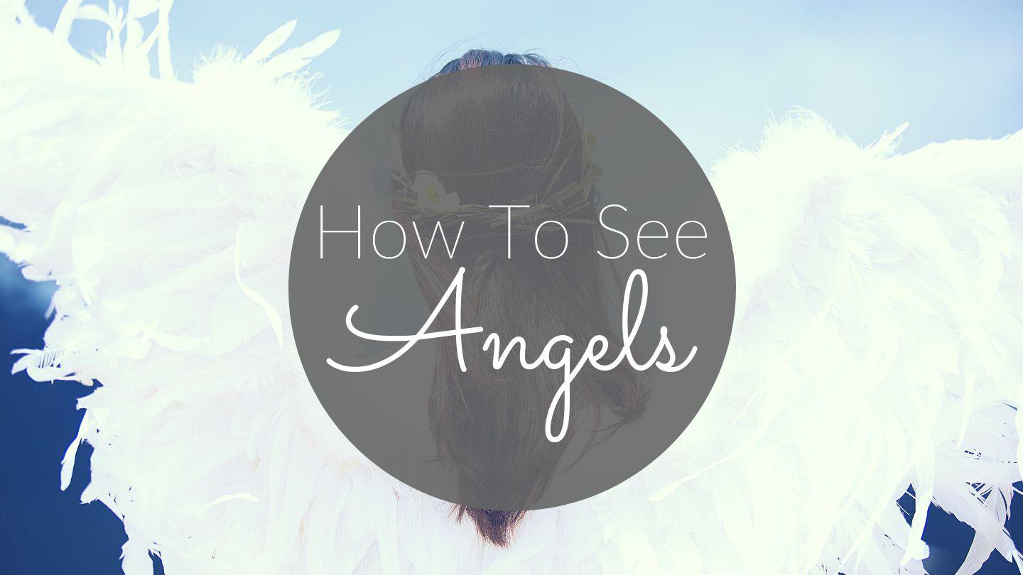How To See Angels  2 Kings 6:17-20 New Living Translation