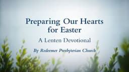 Preparing Our Hearts for Easter: A Lenten Devotional