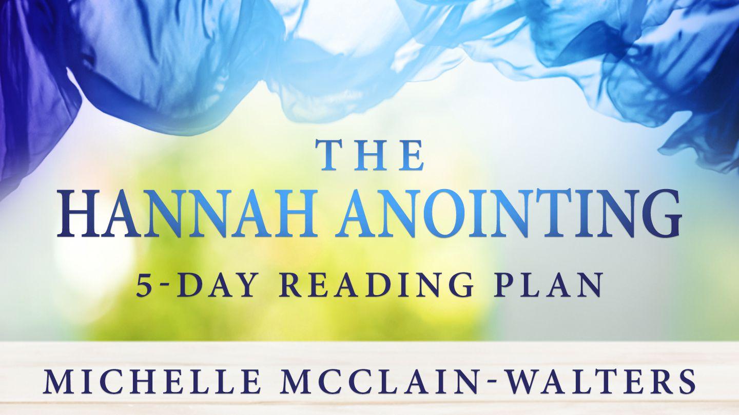 The Hannah Anointing 1 Samuel 1:3-16 The Message