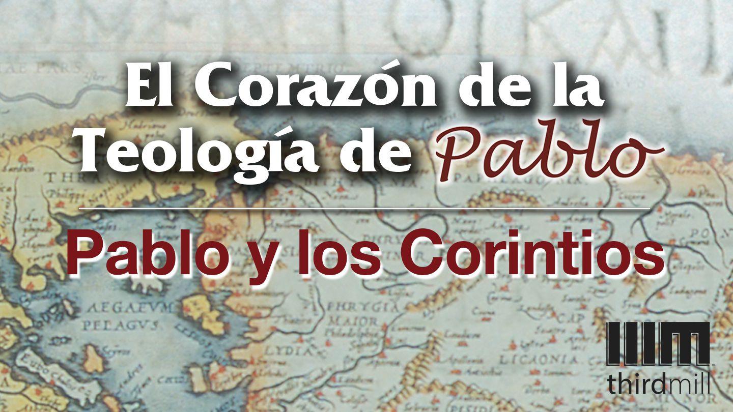 El Corazón de la Teología de Pablo: Pablo y Los Corintios 1 Corintios 11:4-5 Biblia Reina Valera 1960