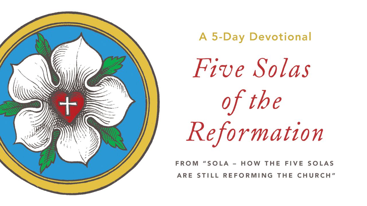 Sola - A 5-Day Devotional through Five Solas of the Reformation