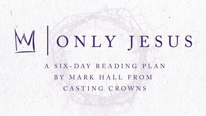 Only Jesus From Casting Crowns