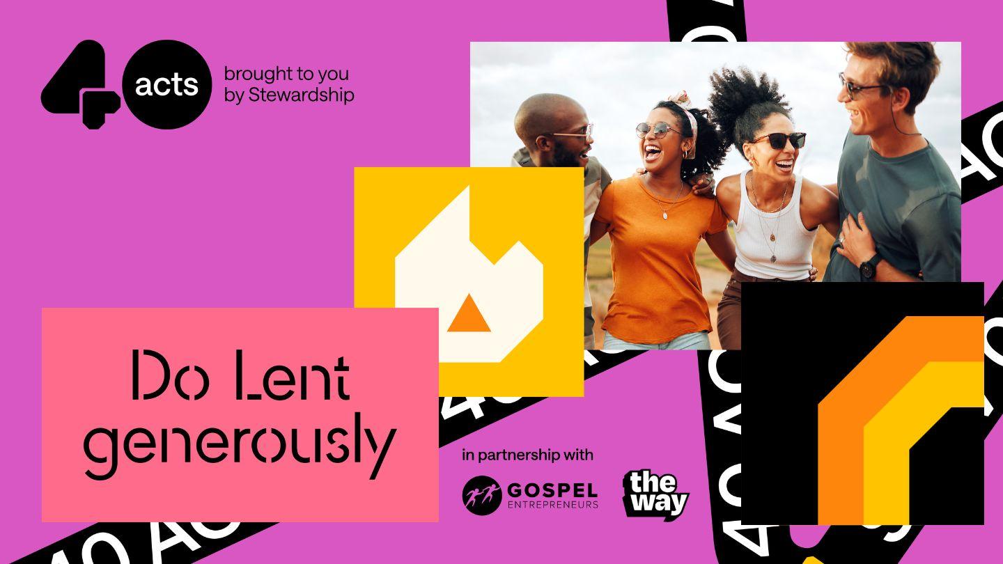 40acts: Do Lent Generously