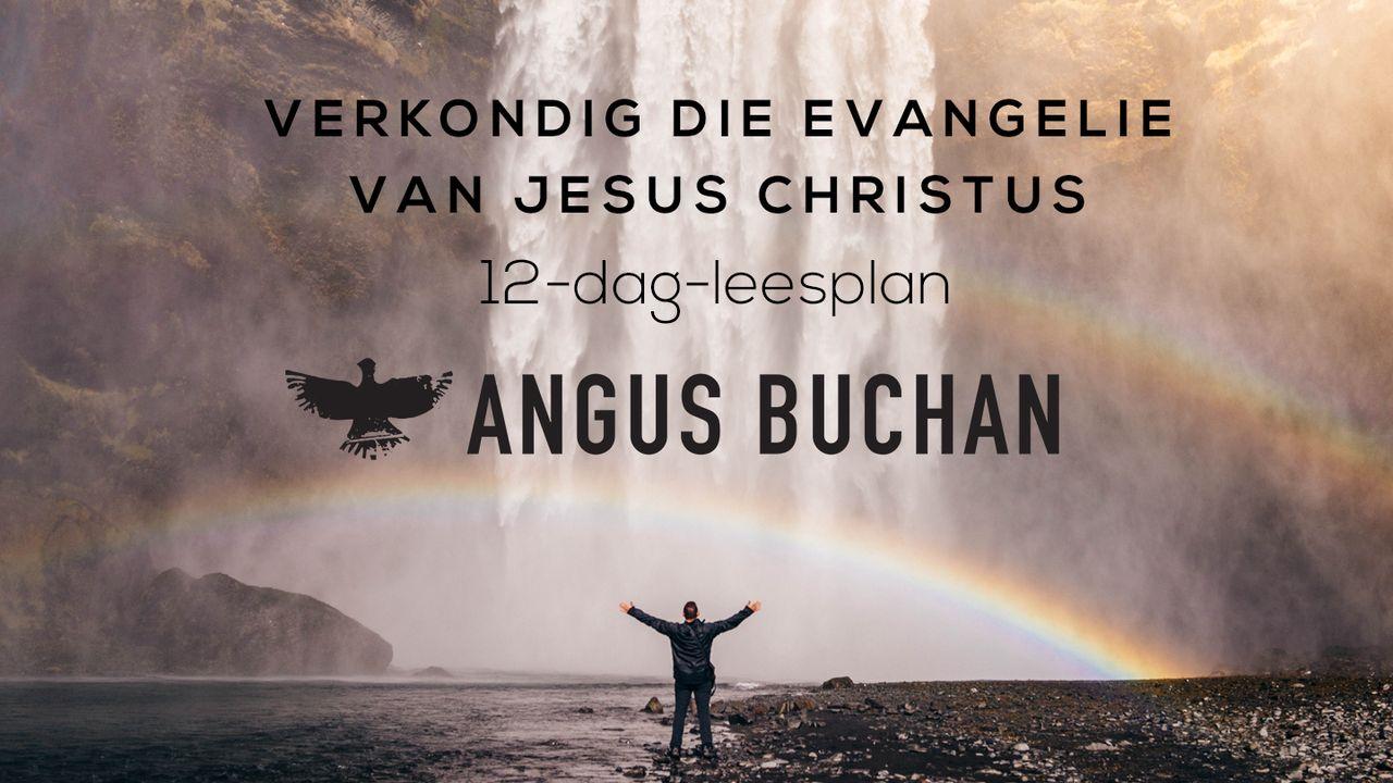 Verkondig die evangelie van Jesus Christus