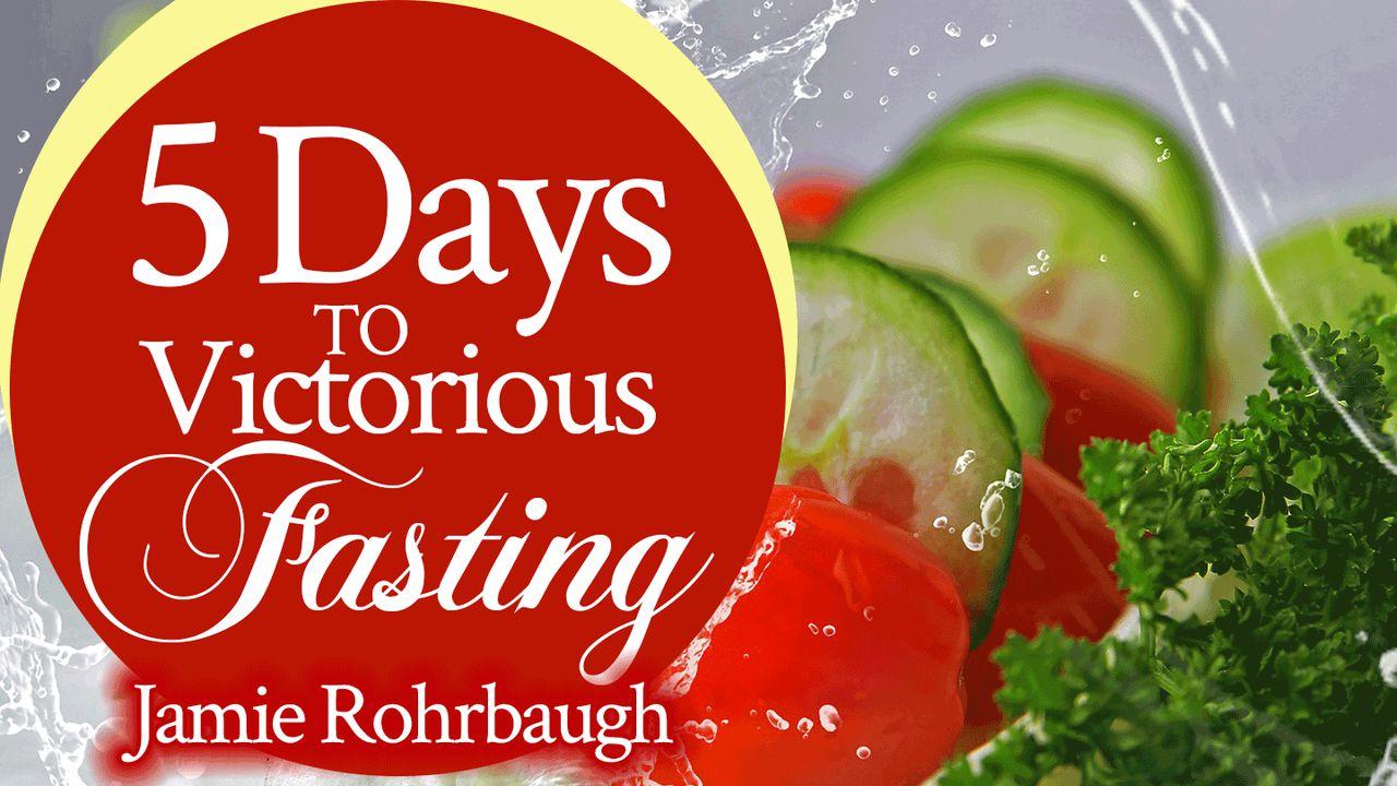 5 Days To Victorious Fasting