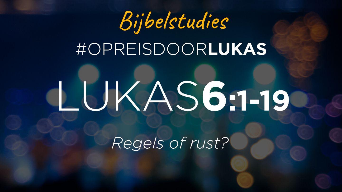 #OpreisdoorLukas - Lukas 6 (1): regels of rust? Lucas 6:1-11 Het Boek