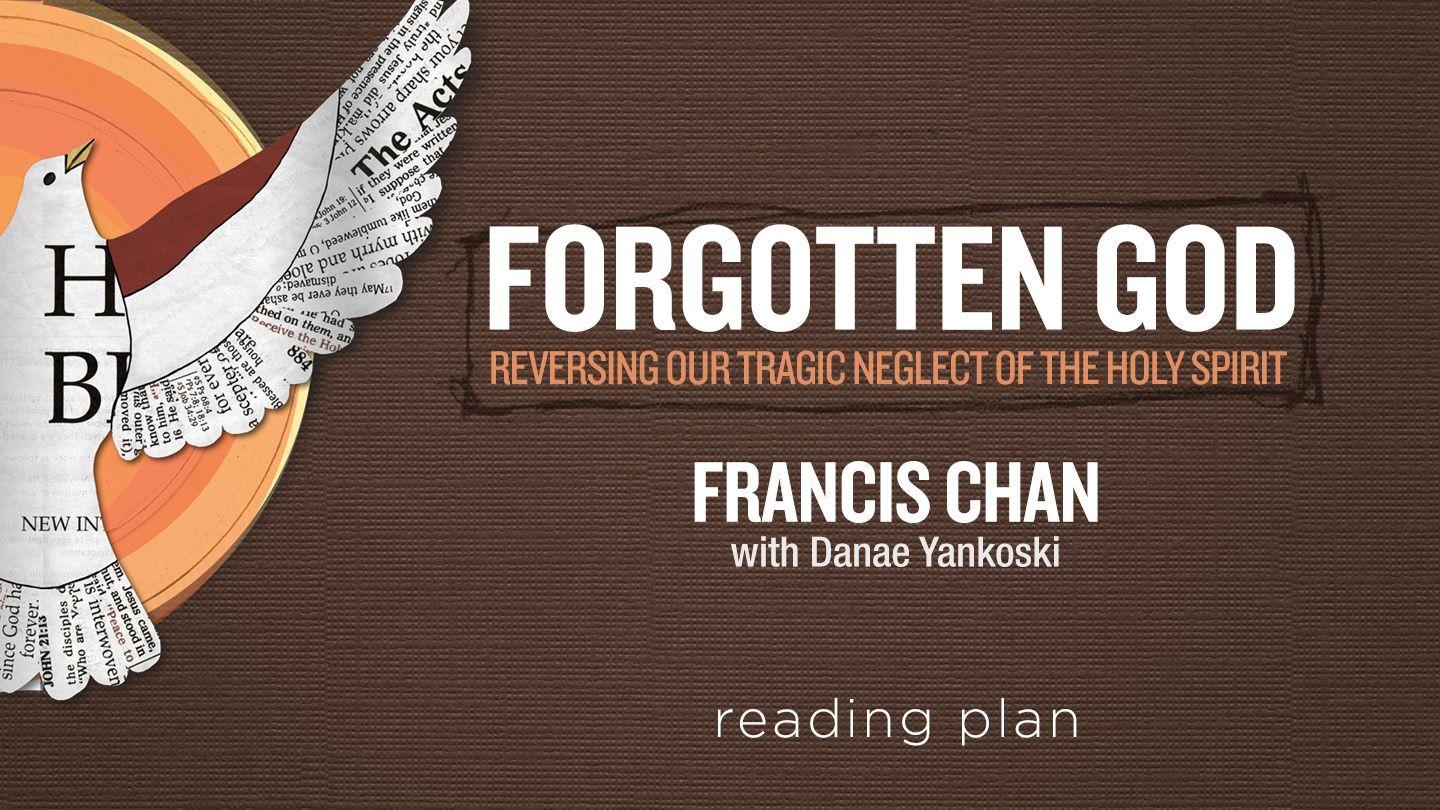 Forgotten God With Francis Chan Zechariah 4:6 New American Standard Bible - NASB 1995