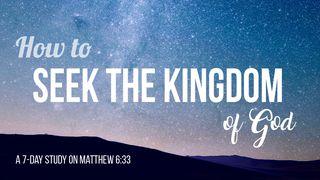 How To Seek The Kingdom Of God?