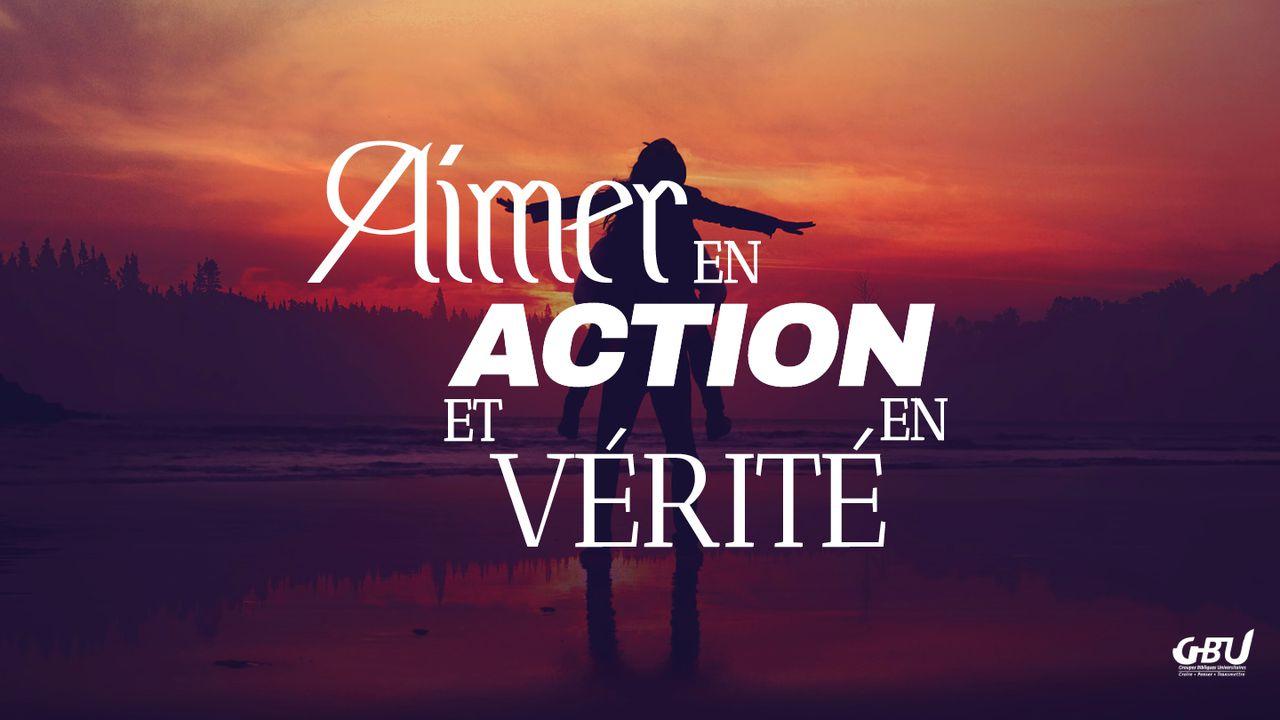 Aimer En Action Et En Vérité