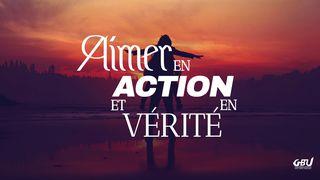 Aimer En Action Et En Vérité