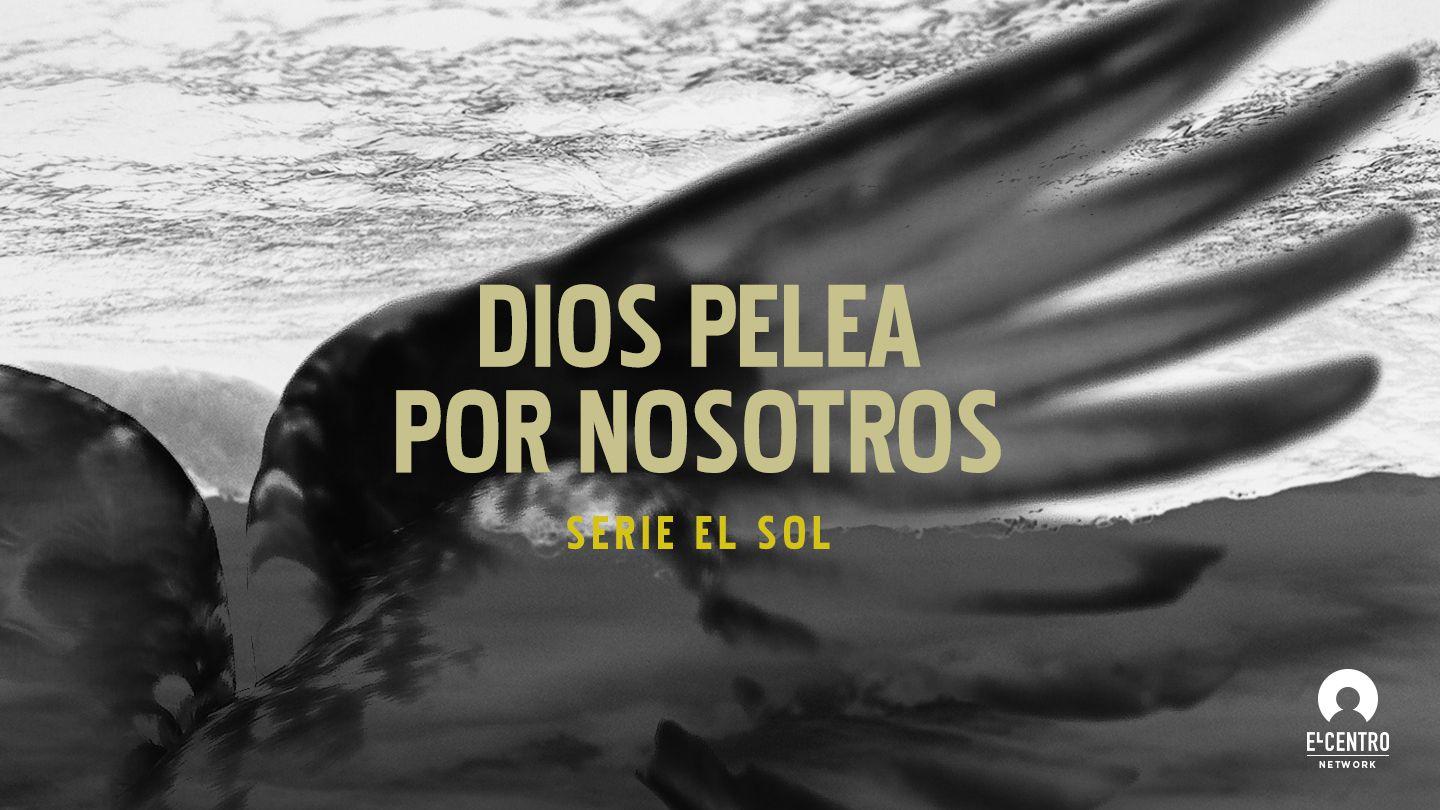 [Serie El sol] Dios pelea por nosotros Josué 10:12 Reina Valera Actualizada