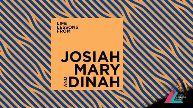 life-lessons-from-josiah-mary-and-dinah-the-bible-app-bible