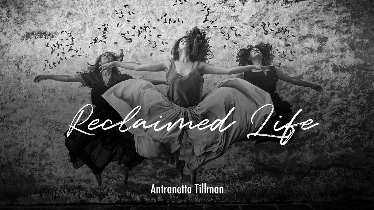 Reclaimed  Life