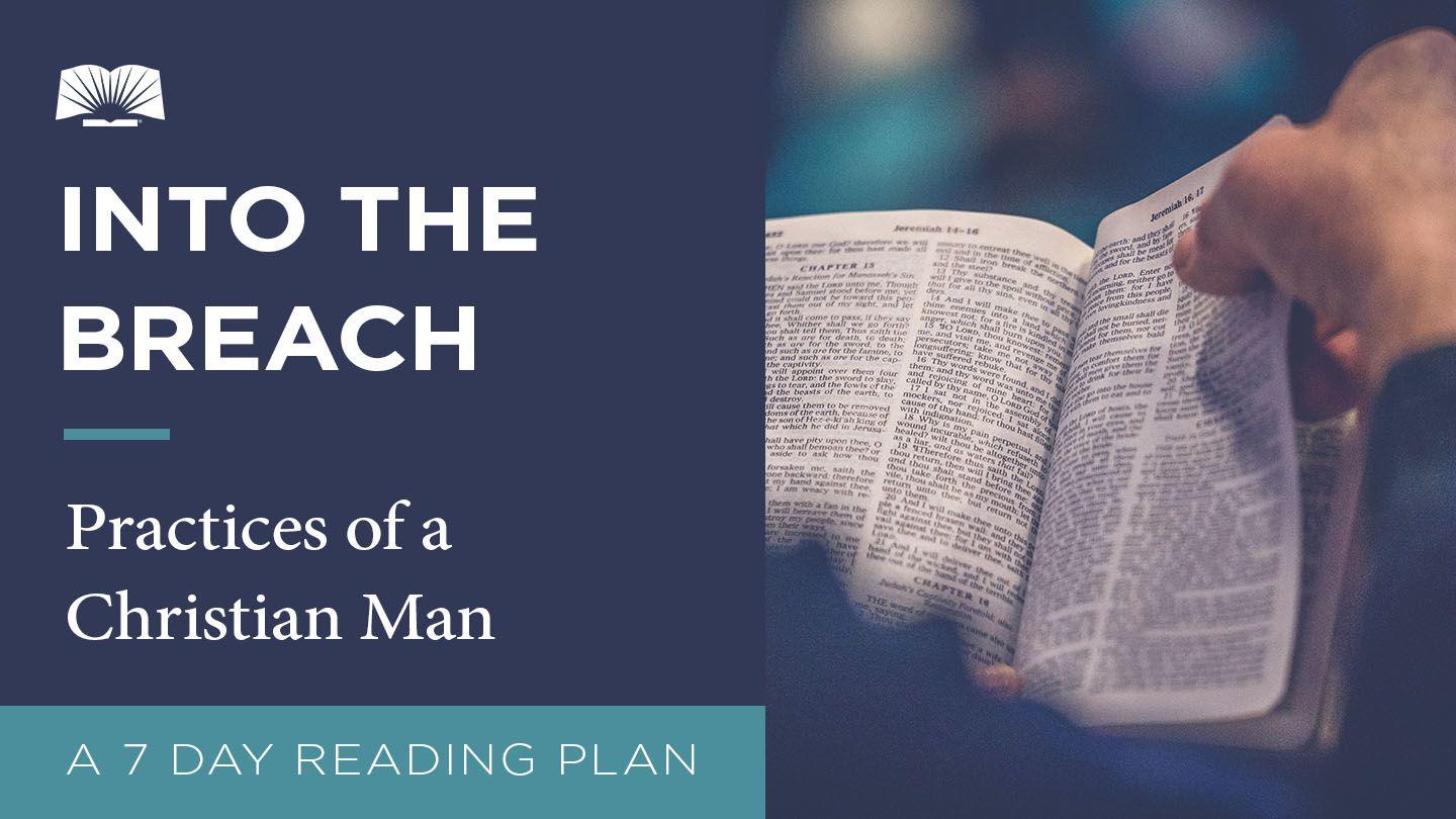Into The Breach – Practices Of A Christian Man 1 Corinthians 11:28 New International Version