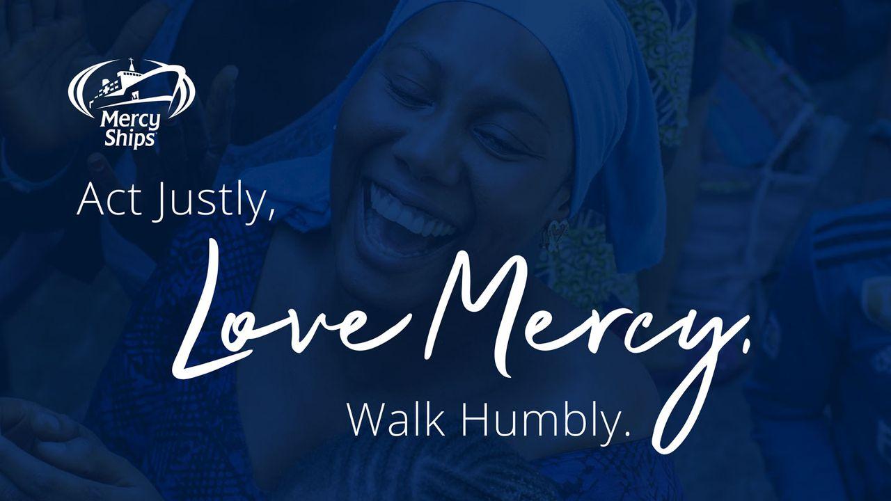 Act Justly, Love Mercy, Walk Humbly