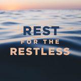 Rest For The Restless