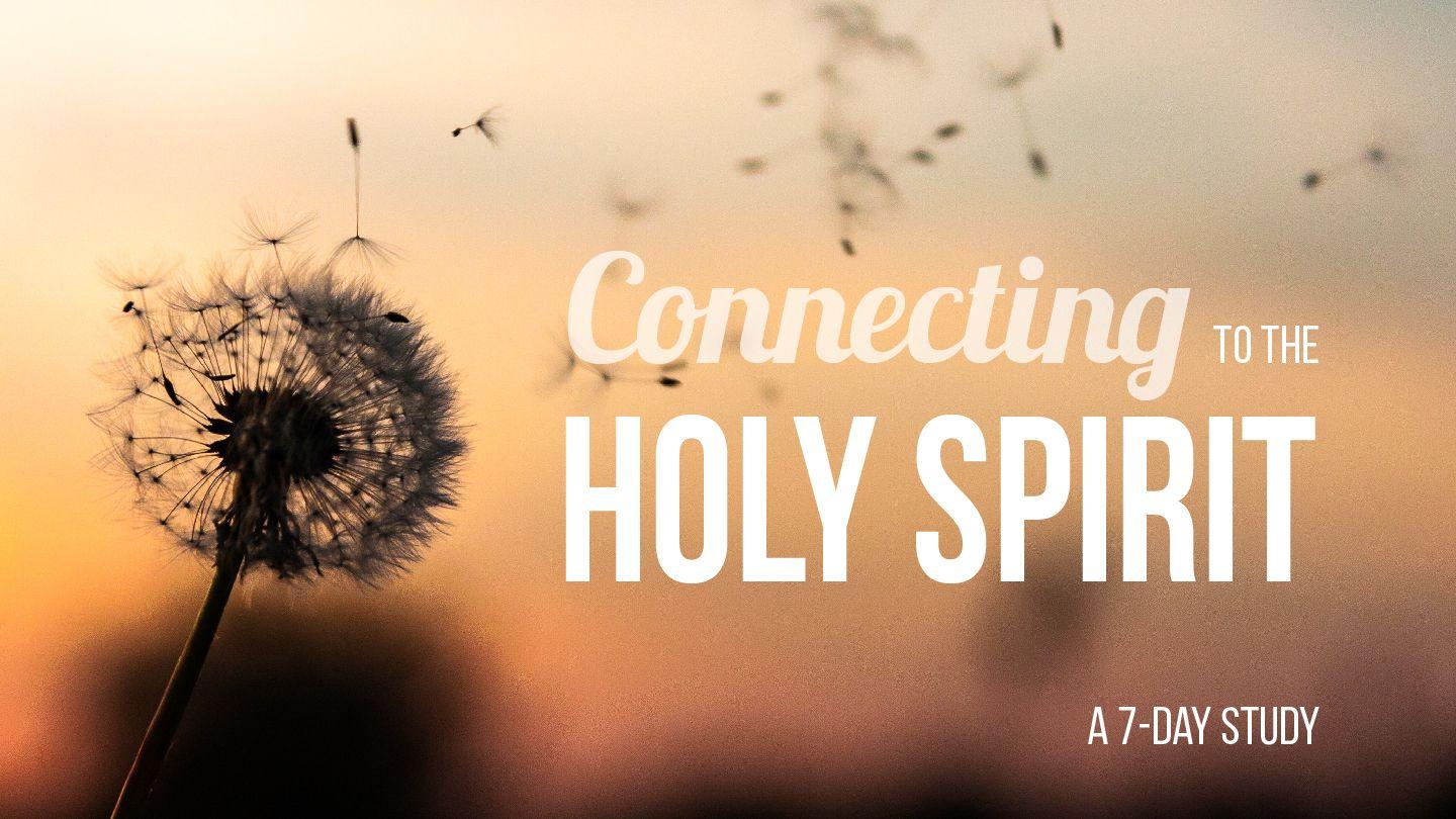 Pentecost: Connecting to the Holy Spirit Daniel 6:1-11 New Century Version