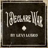 I Declare War: 4 Keys to Winning the Battle With Yourself